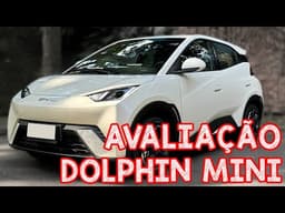Avaliação BYD DOLPHIN MINI - CARRO ELÉTRICO MAIS BARATO DA BYD - MAS TEM DEFEITOS SIM!